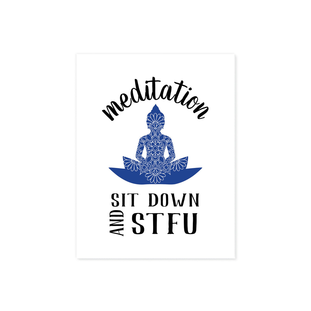 Meditation Sit Down and STFU with Mandala Buddha